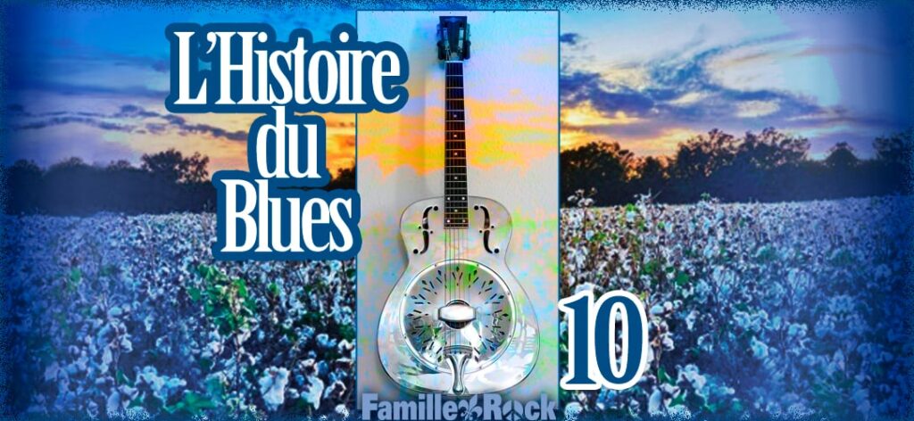 Histoire du Blues 10 - FamilleRock.Com